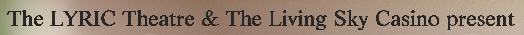 thelyrictheatre&thelivingskycasinopresent.jpg